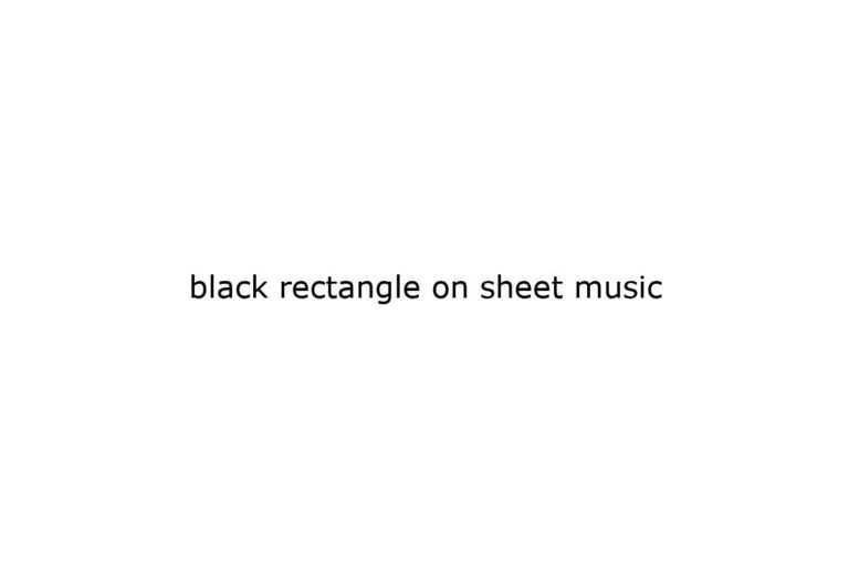 black rectangle on sheet music