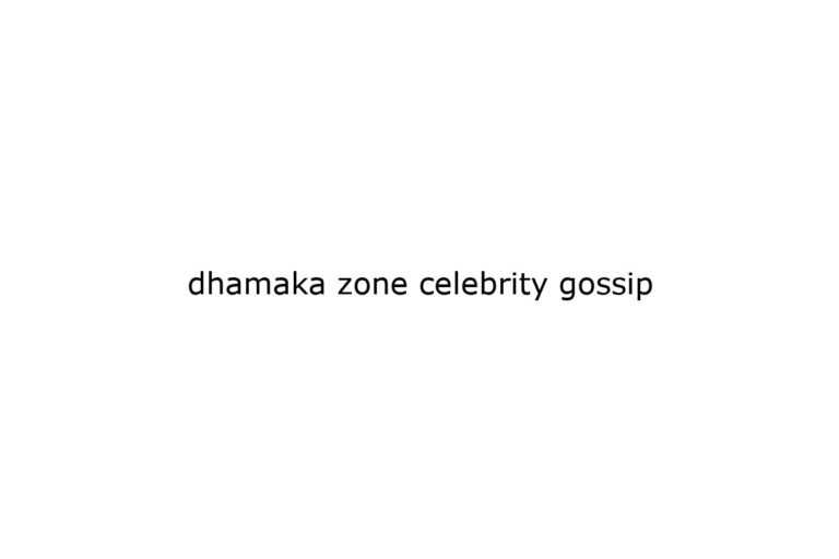 dhamaka zone celebrity gossip