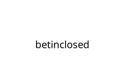 betinclosed