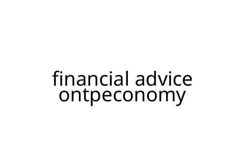 financial advice ontpeconomy